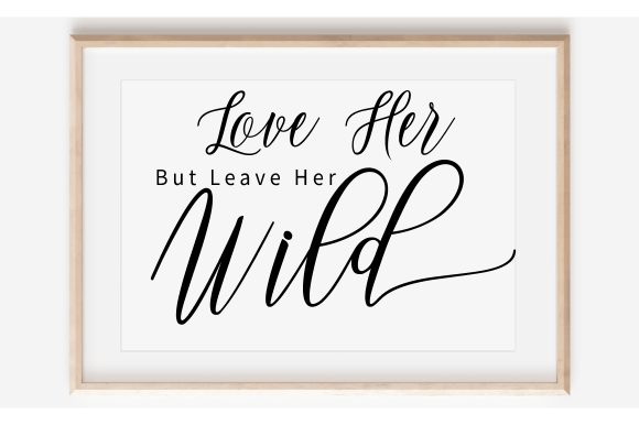 Download Love Her but Leave Her Wild Svg, Nursery - Premium Resources